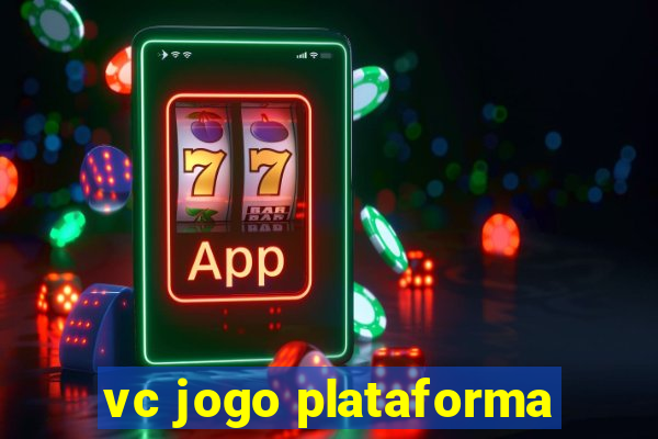 vc jogo plataforma